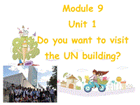 外研版（三起）英语六年级上Module 9 Unit 1 Do you want to visit课件