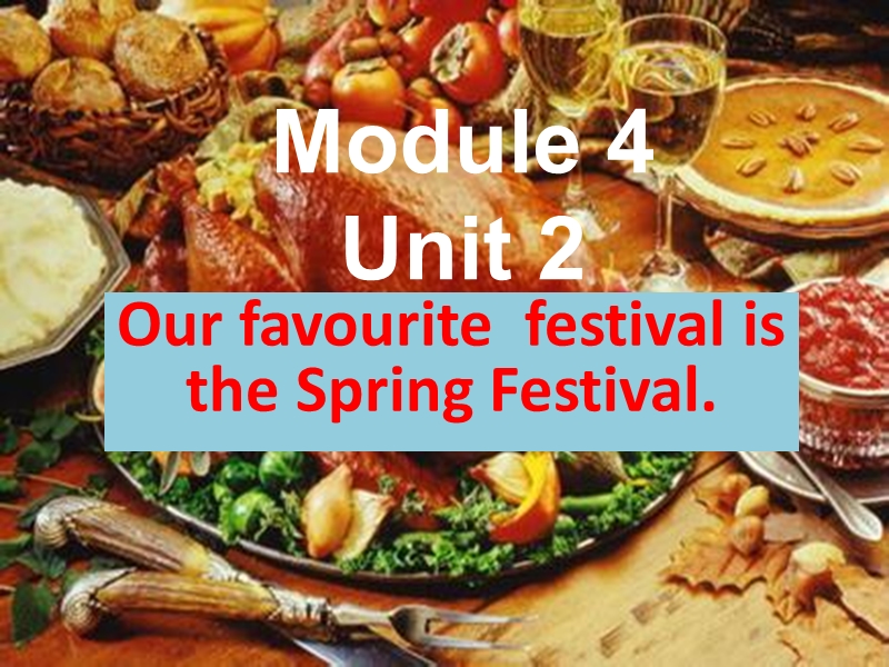 外研版（三起）英语六年级上Module 4 Unit 2 Our favourite festival is课件_第1页