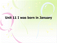 【广州版】四年级下册英语：Module 6 Unit 11《I was born in January》课件3