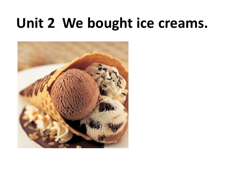 （三起）外研版英语五年级上Module1 Unit2 We bought ice creams课件_第1页