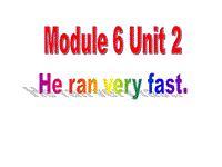 （三起）外研版英语五年级上Module 6 Unit 2 He ran very fast教学课件