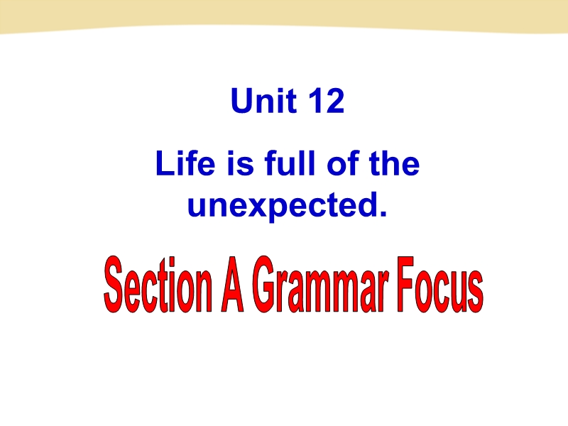 新目标(Go for it)版九年级Unit 12 Life is full of the unexpected Section A-2课件_第2页