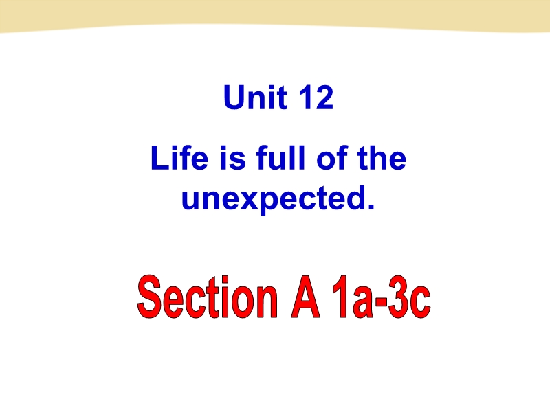 新目标(Go for it)版九年级Unit 12 Life is full of the unexpected Section A-1课件_第2页