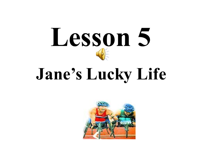 【冀教版】英语九年级上：Unit 1《Lesson 5 Jane’s Lucky Life》课件_第1页