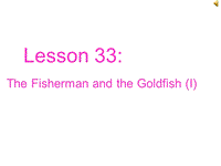 【冀教版】英语九年级上：Unit 6《Lesson 33 The Fisherman and the Goldfish(Ⅰ)》课件