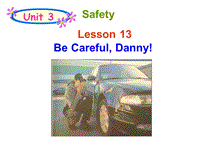 【冀教版】英语九年级上：Unit 3《Lesson 13 Be Careful, Danny!》课件