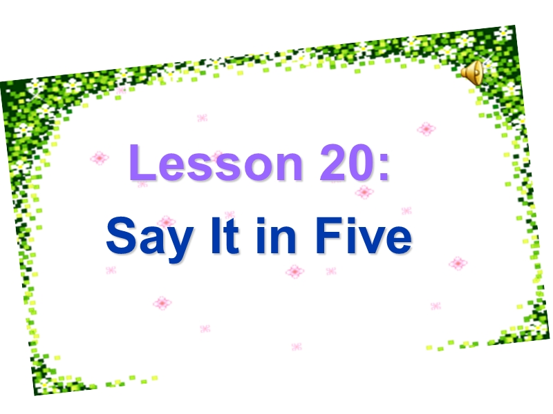 【冀教版】英语九年级上：Unit 4《Lesson 20 Say It in Five》教学课件_第1页