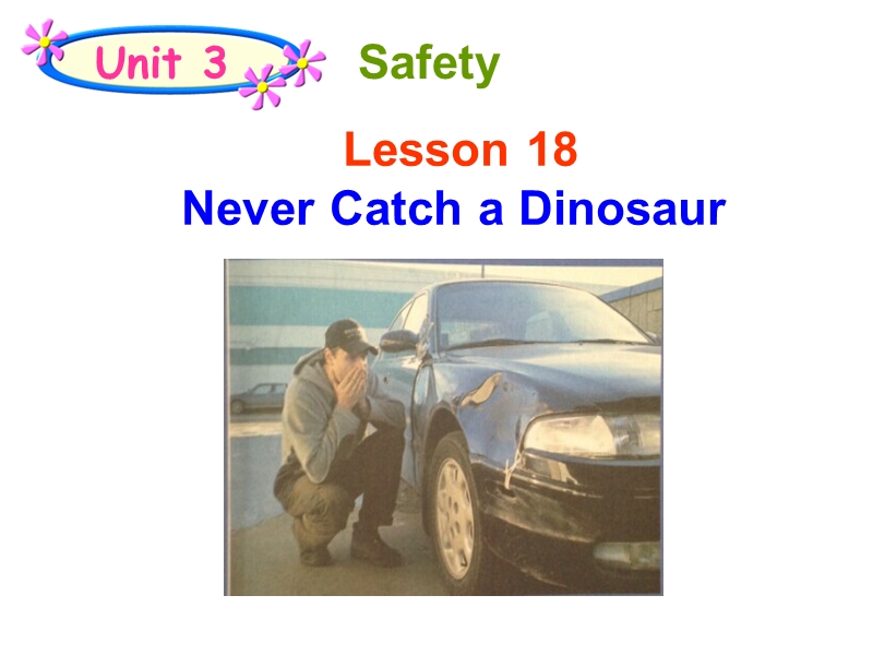 【冀教版】英语九年级上：Unit 3《Lesson 18 Never Catch a Dinosaur》课件_第1页