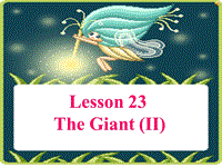 【冀教版】英语九年级上：Unit 4《Lesson 23 The Giant (Ⅱ)》教学课件
