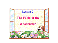 【冀教版】英语九年级上：Unit 4《Lesson 21 The Fable of the Woodcutter》教学课件