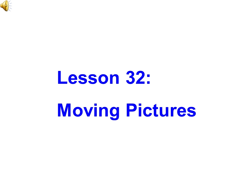 【冀教版】英语九年级上：Unit 6《Lesson 32 Moving Pictures》课件_第1页