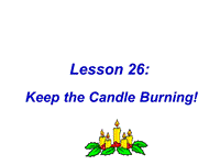 【冀教版】英语九年级上：Unit 5《Lesson 26 Keep the Candle Burning》课件