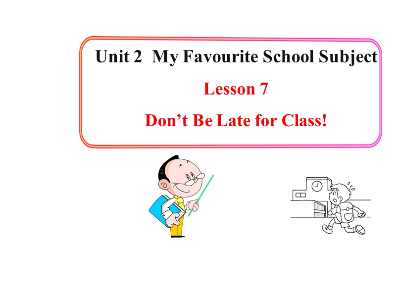 【冀教版】英语八年级上：Unit2《Lesson7 Don’t Be Late for Class》课件_第1页
