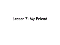 【冀教版】英语三年级上：《Lesson 7 My Friend》ppt课件（3）