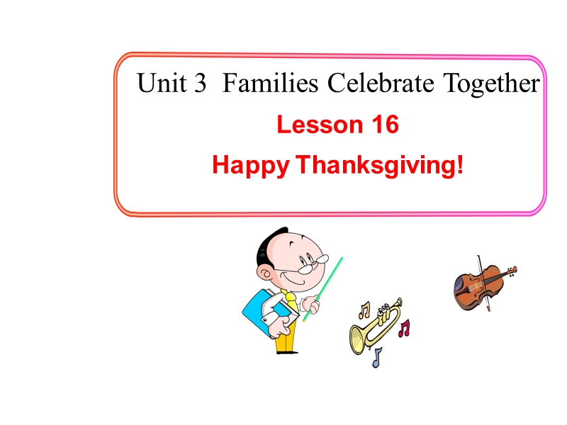 【冀教版】英语八年级上：Unit3《Lesson16 Happy Thanksgiving》课件_第1页