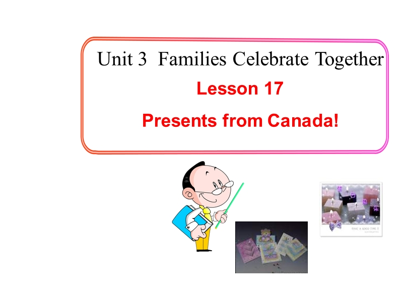 【冀教版】英语八年级上：Unit3《Lesson17 Presents from Canada》课件_第1页