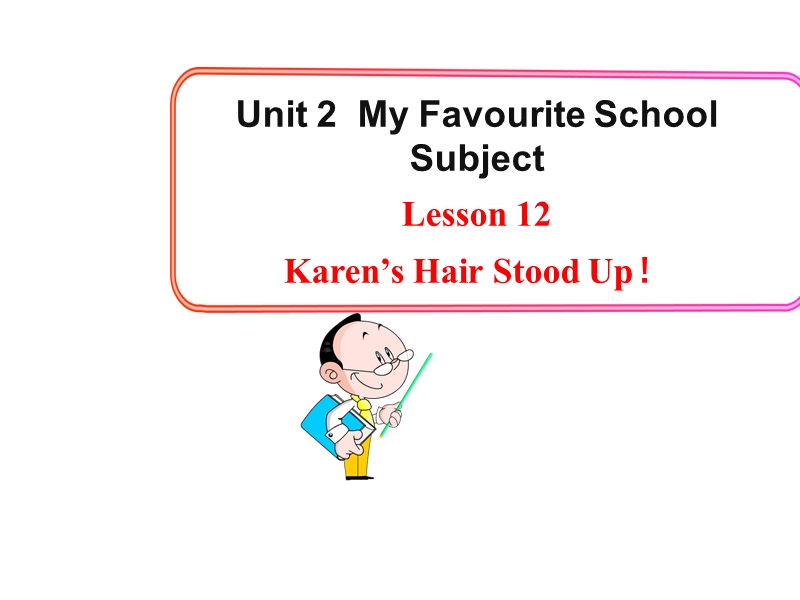 【冀教版】英语八年级上：Unit2《Lesson12 Karen’s Hair Stood Up》课件_第1页
