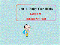 【冀教版】英语八年级上：Unit 7《Lesson 38 Hobbies Are Fun》课件