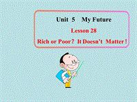 【冀教版】英语八年级上：Unit 5《Lesson 28 Rich or Poor It Doesn’t Matter》课件