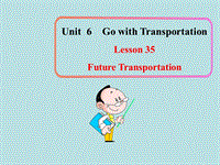 【冀教版】英语八年级上：Unit 6《Lesson 35 Future Transportation》课件