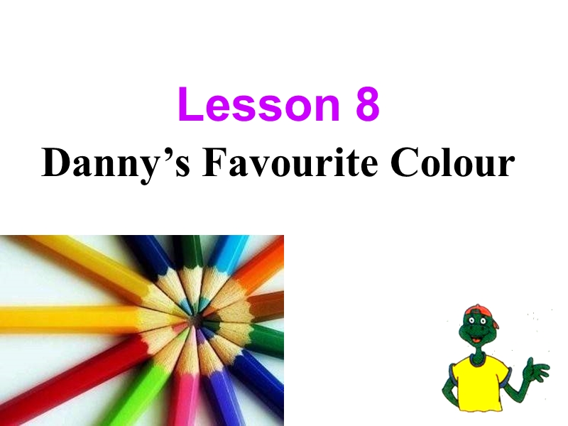 【冀教版】英语七年级上：Unit 2《Lesson 8 Danny’s Favourit Colour》课件（2）_第1页