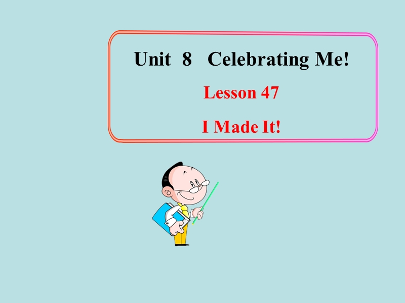 【冀教版】英语八年级上：Unit 8《Lesson 47 I Made It》课件_第1页