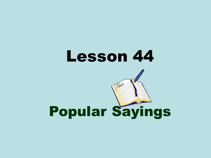 【冀教版】英语九年级下：Unit 8《Lesson 44 Popular Sayings》课件_第1页