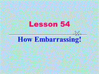 【冀教版】英语九年级下：Unit 9《Lesson 54 How Embarrassing》课件