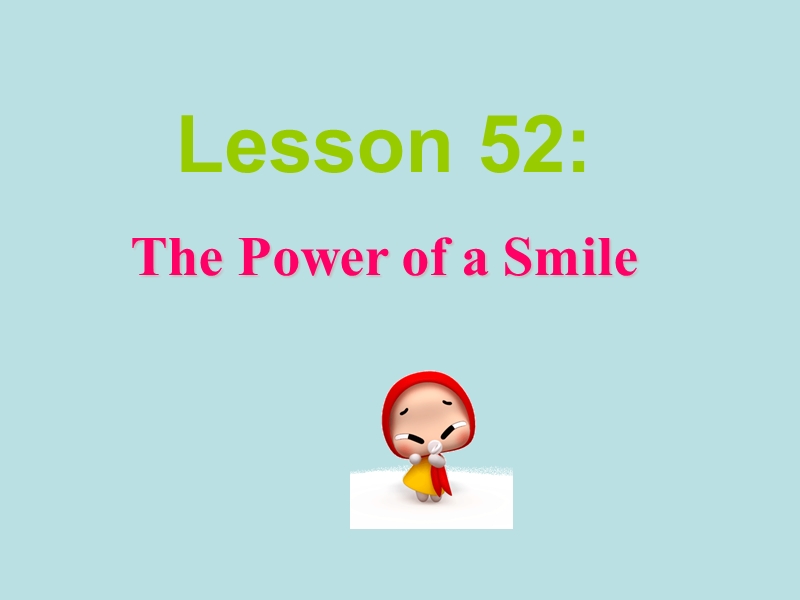 【冀教版】英语九年级下：Unit 9《Lesson 52 The Power of a Smile》课件_第1页