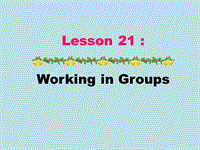 【冀教版】英语九年级下：Unit 9《Lesson 53 Working in Groups》课件