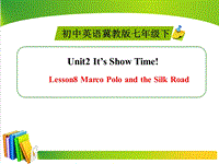 【冀教版】七年级下Unit 2《Lesson 8 Marco Polo and the Silk Road》ppt精品课件