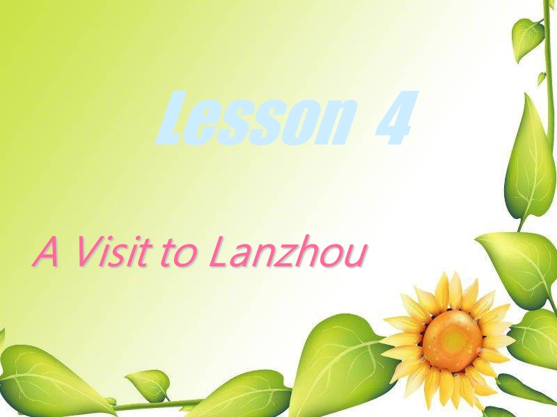 【冀教版】七年级下Unit 1《Lesson 4 A Visit to Lanzhou》ppt课件_第1页