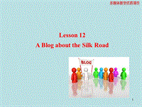 【冀教版】七年级下Unit 2《Lesson 12 A Blog about the Silk Road》课件