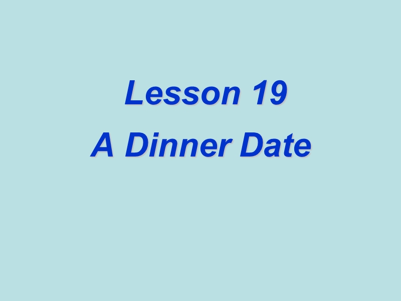 【冀教版】七年级下Unit 4《Lesson 19 A Dinner Date》教学课件_第2页