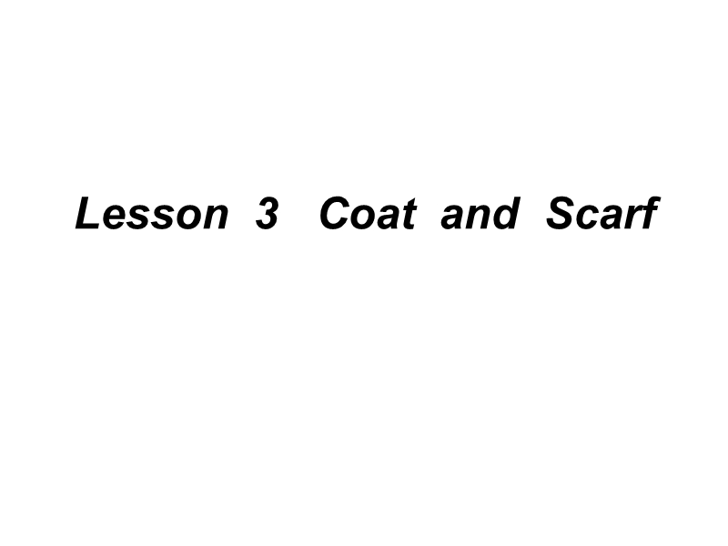 【冀教版】英语四年级上《Lesson 3 Coat and Scarf》课件（5）_第1页