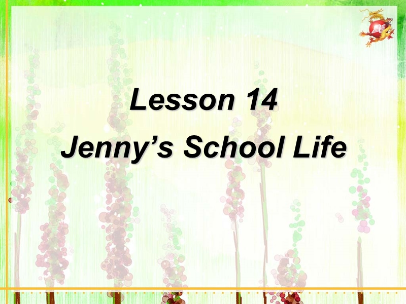 【冀教版】七年级下Unit 3《Lesson 14 Jenny’s School Life》课件_第2页