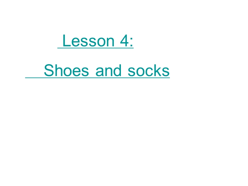 【冀教版】英语四年级上《Lesson 4 Shoes and Socks》课件（4）_第1页