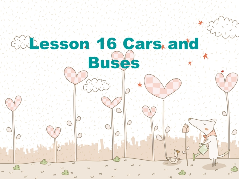 【冀教版】英语四年级上《Lesson 16 Cars and Buses》课件（3）_第1页