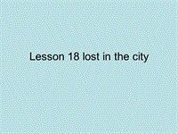 【冀教版】英语四年级上《Lesson 18 Lost in the city》课件（2）