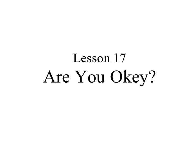 【冀教版】英语三年级上《Lesson 17 Are You Okay》课件（1）_第1页