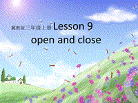 【冀教版】英语三年级上《Lesson 9 Open and Close》课件（2）