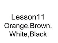 【冀教版】英语三年级上《Lesson 11 Orange, Brown, White, Black》课件（2）
