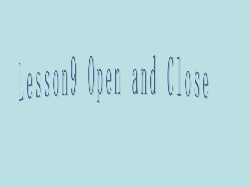 【冀教版】英语三年级上《Lesson 9 Open and Close》课件（3）_第1页