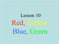【冀教版】英语三年级上《Lesson 10 Red, Yellow, Blue,Green》课件（4）