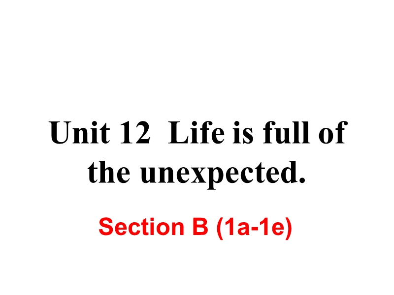 2018年秋新目标九年级英语Unit12 Section B (1a-1e)课件_第1页