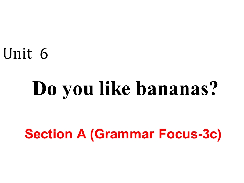 2018年秋新目标七年级英语上Unit6 Section A (Grammar Focus-3c)课件_第2页
