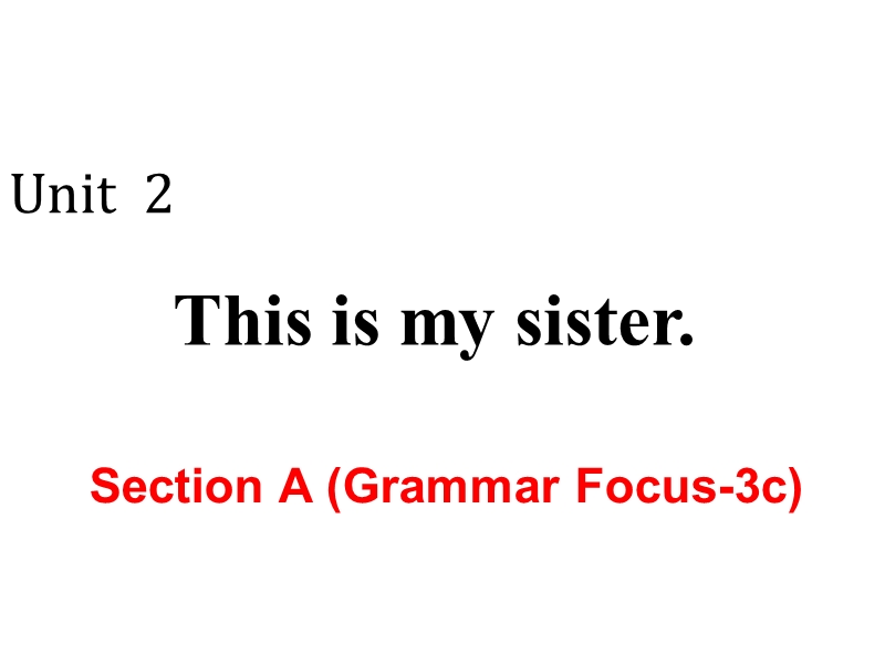 2018年秋新目标七年级英语上Unit2 Section A (Grammar Focus-3c)课件_第2页