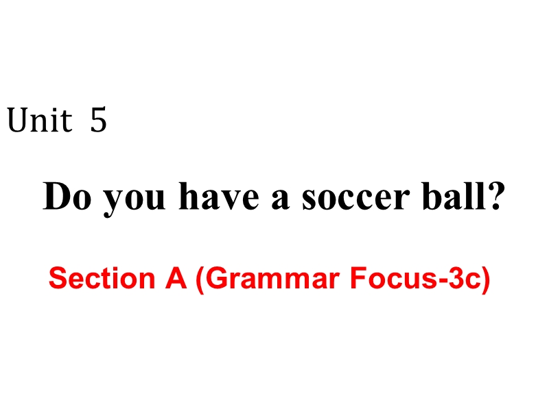 2018年秋新目标七年级英语上Unit5 Section A (Grammar Focus-3c)课件_第2页