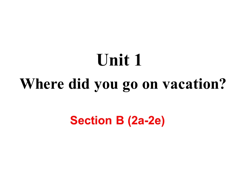 2018年秋新目标八年级英语上册Unit1 Section B （2a-2e） 课件_第2页