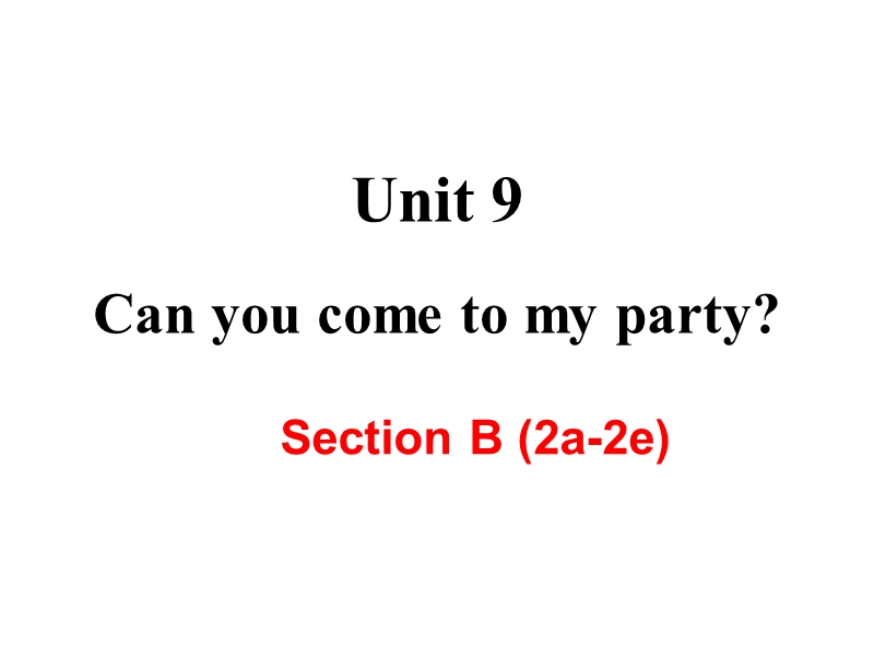 【人教版】2018年八年级英语上册：Unit9 Section B (2a-2e) 课件_第2页